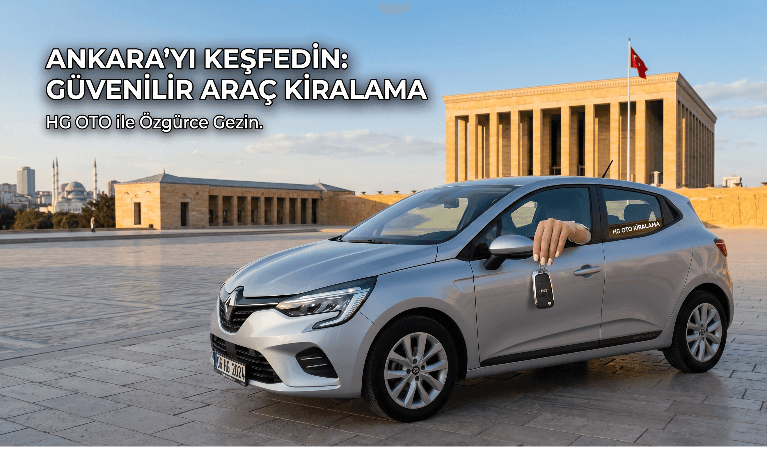 Ankara Araç Kiralama Rehberi: Güvenilir ve Uygun Fiyatlar | HG Oto